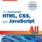 Sams Teach Yourself HTML, CSS, and JavaScript All in One
