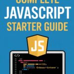 The Complete JavaScript Starter Guide