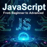 JavaScript: From Beginner to Advanced