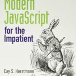 Modern JavaScript for the Impatient Programmer