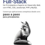 Programación Full-Stack: De Principiante a Experto en Desarrollo Web